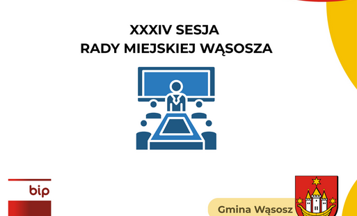 Zwołanie XXXIV Sesji Rady Miejskiej Wąsosza