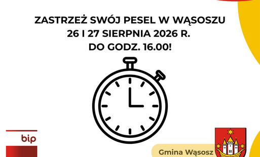 Zastrzeż swój numer PESEL – Urząd Miejski w Wąsoszu wydłuża godziny pracy!